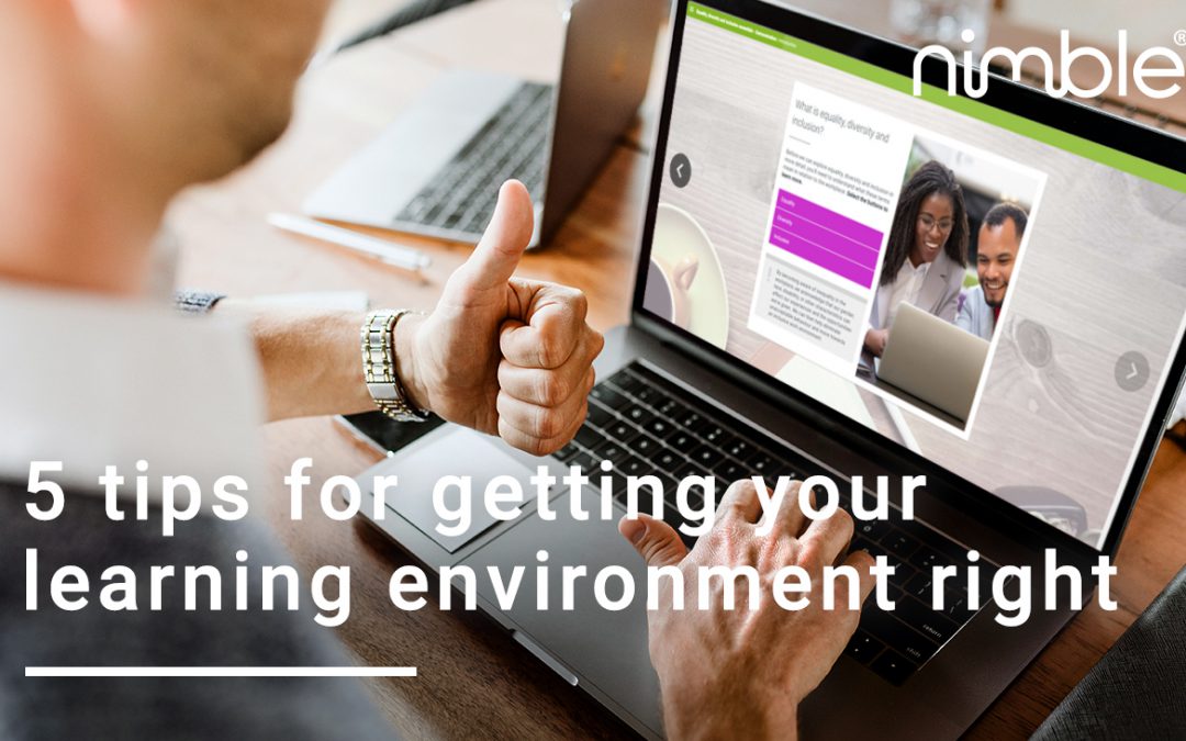 5 tips for getting your learning environment right